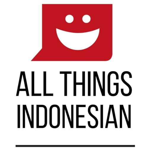 All Things Indonesian podcast by Ati Kisjanto