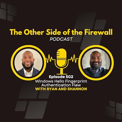 Windows Hello Fingerprint Authentication Flaw - The Other Side of the Firewall Season 2 Episode 502 by Unknown