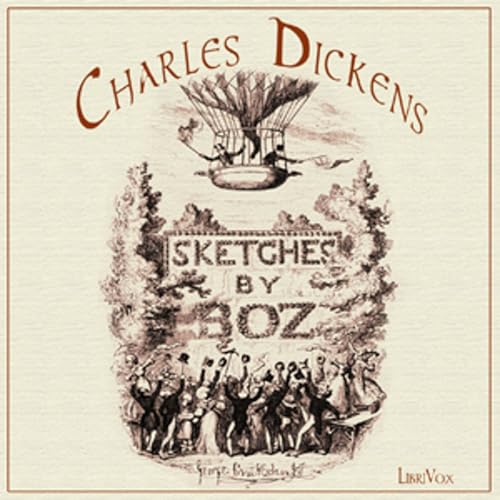 Sketches by Boz: Illustrative of Every-Day Life and Every-Day People by Charles Dickens (1812 - 1870 by ciesse