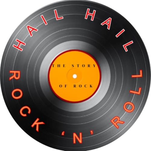 Hail! Hail! Rock 'n' Roll: The Story of Rock