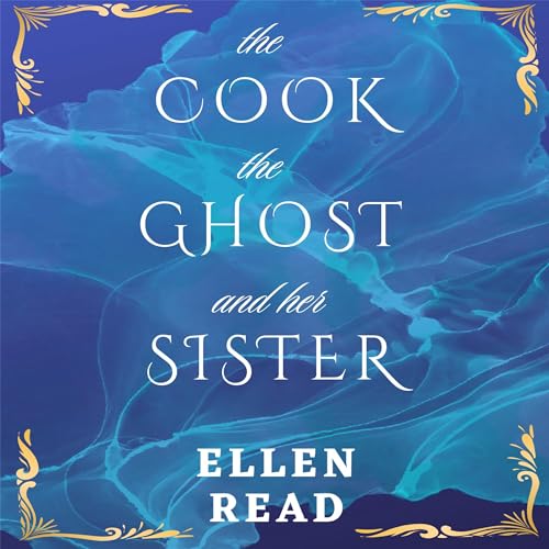 The Cook, the Ghost, and Her Sister