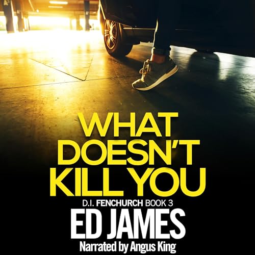 What Doesn't Kill You by Ed James