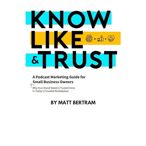 Know, Like, and Trust by Matt Bertram