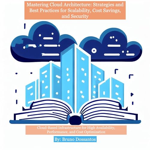 Mastering Cloud Architecture