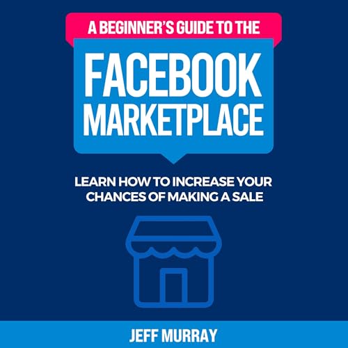 A Beginner’s Guide to the Facebook Marketplace