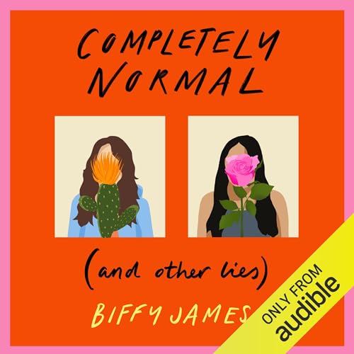 Completely Normal (and Other Lies) by Biffy James