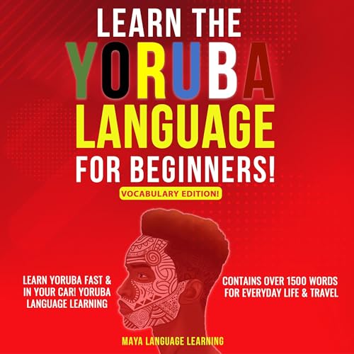 Learn the Yoruba Language for Beginners! by Maya Language Learning