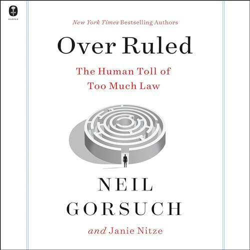 Over Ruled by Neil Gorsuch