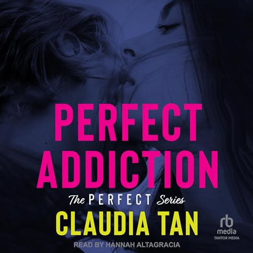 Perfect Addiction by Claudia Tan