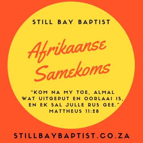 Still Bay Baptiste Kerk Afrikaanse Preke by Still Bay Baptist