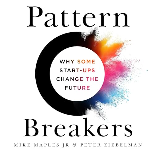 Pattern Breakers by Mike Maples Jr