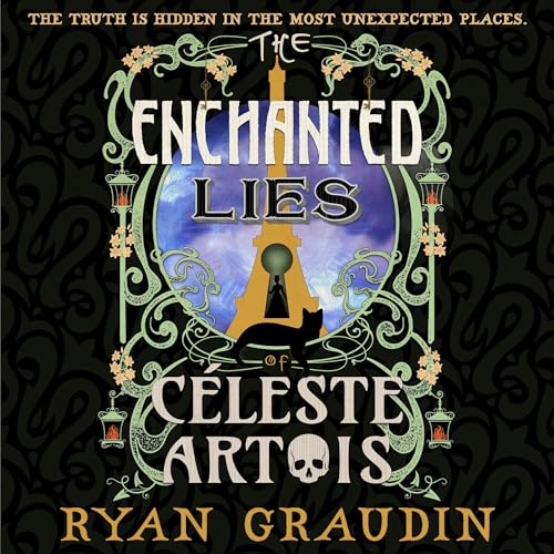 The Enchanted Lies of C&eacute;leste Artois by Ryan Graudin