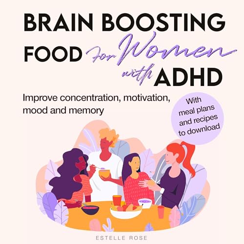 Brain-Boosting Foods for Women with ADHD