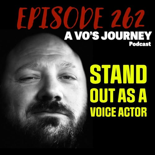 Ep. 262 - Stand Out As A Voice Over Artist by Unknown