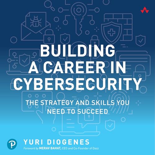 Building a Career in Cybersecurity