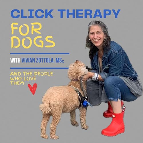 Click Therapy for Dogs (and the people who love them) by Vivian Zottola MSc