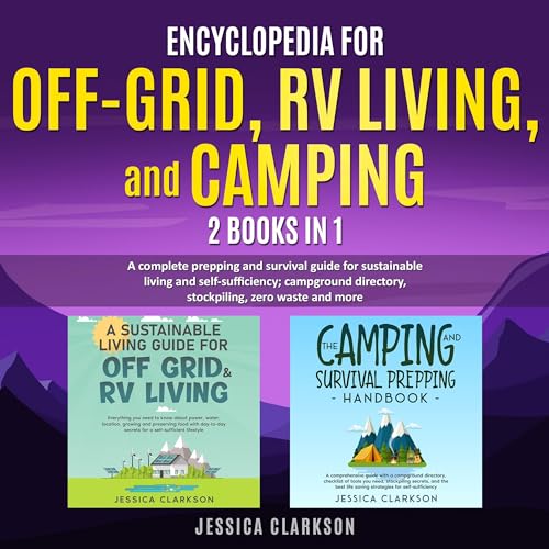 Encyclopedia for Off-Grid, RV Living, and Camping (2 in 1)