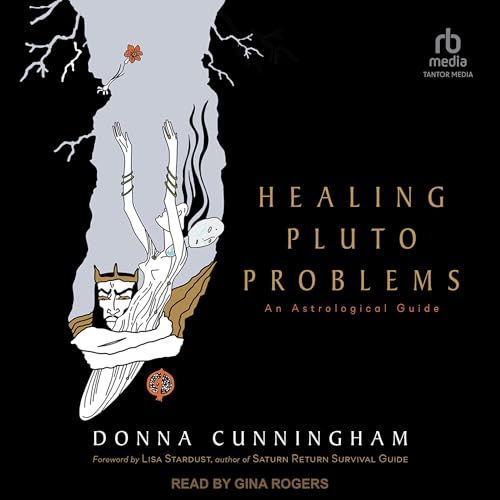 Healing Pluto Problems by Donna Cunningham