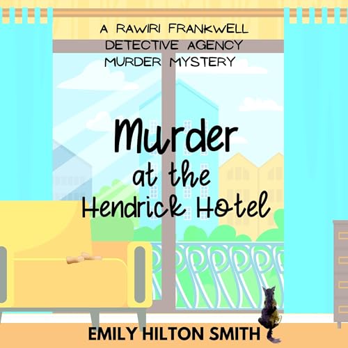 Murder at the Hendrick Hotel by Emily Hilton Smith