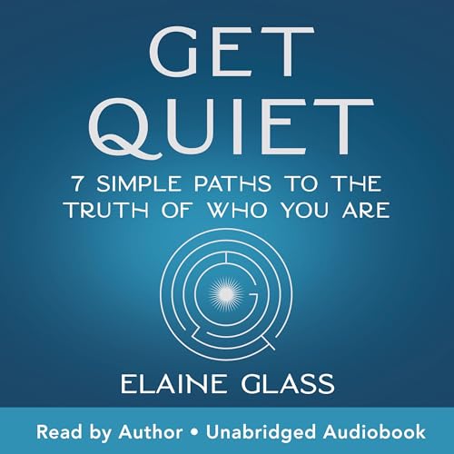 Get Quiet by Elaine Glass