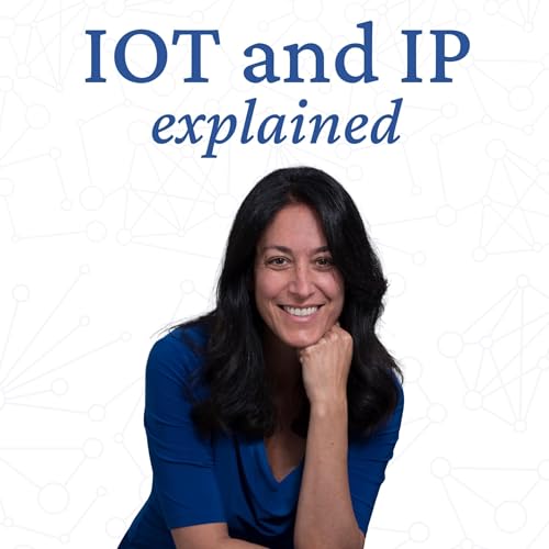 IoT and IP Explained by IPWITHCLAUDIATAPIA