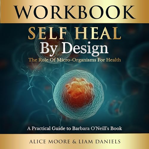 Workbook: Self-Heal by Design (Barbara O'Neill)