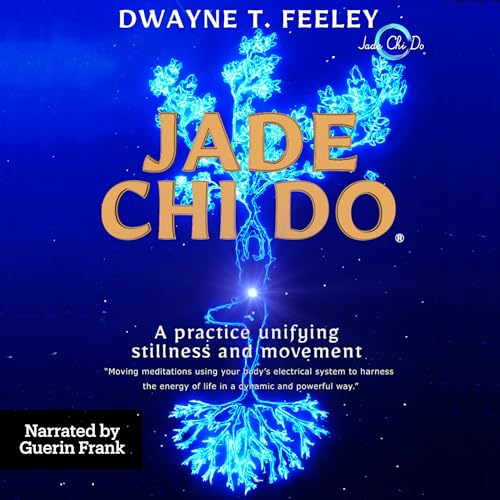 Jade Chi Do by Dwayne T Feeley