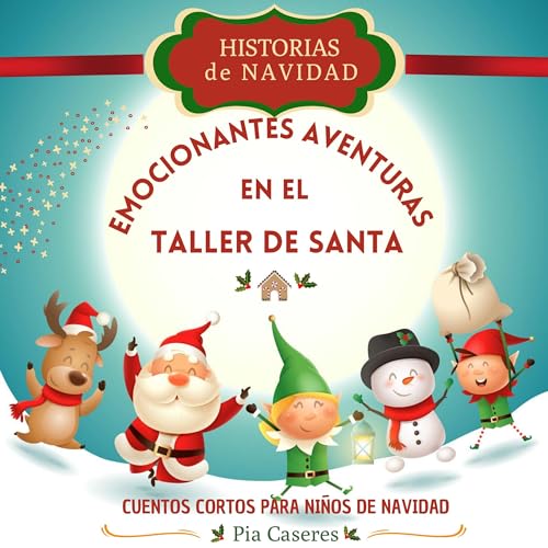 Historias de Navidad: Emocionantes aventuras en el taller de Santa [Christmas Stories: Exciting Adventures in Santa’s Workshop]
