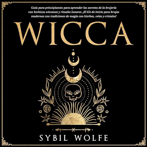 Wicca by Sybil Wolfe
