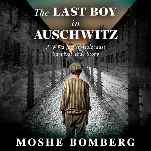 The Last Boy in Auschwitz