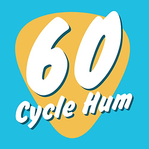 60 Cycle Hum: The Guitar Podcast! by Ryan & Steve