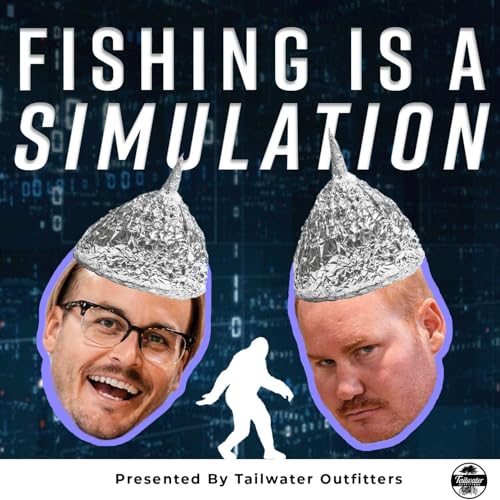 Fishing is a Simulation by Tailwater Outfitters