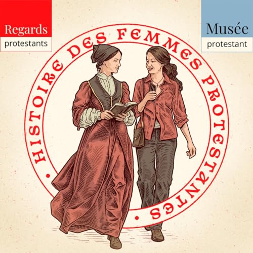 Histoire des femmes protestantes - Documentaire, christianisme, féminisme - Regards Protestants