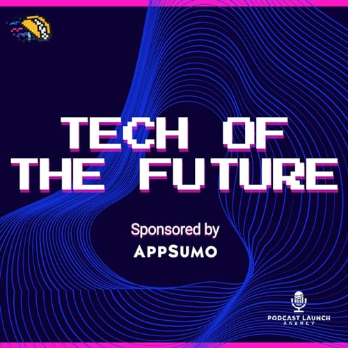 Tech Of The Future With AppSumo (Hosted by Chris Cownden) by Chris Cownden