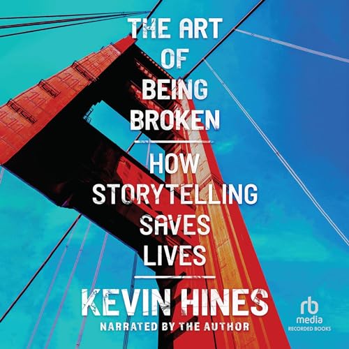 The Art of Being Broken by Kevin Hines