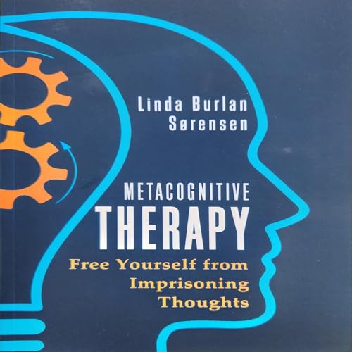 Metacognitive Therapy by Linda Burlan Sørensen