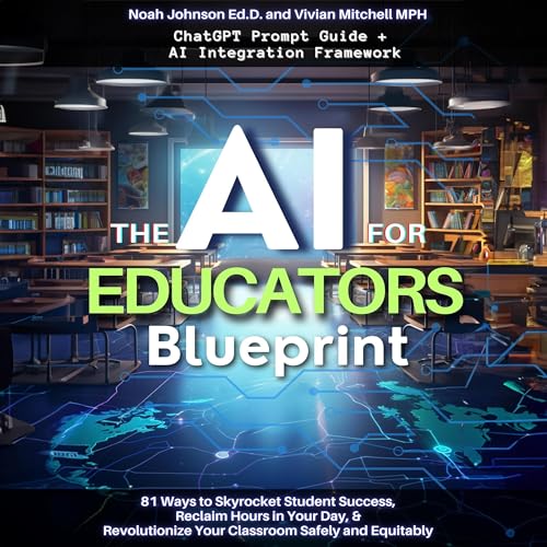 The AI for Educators Blueprint by Noah Johnson EdD