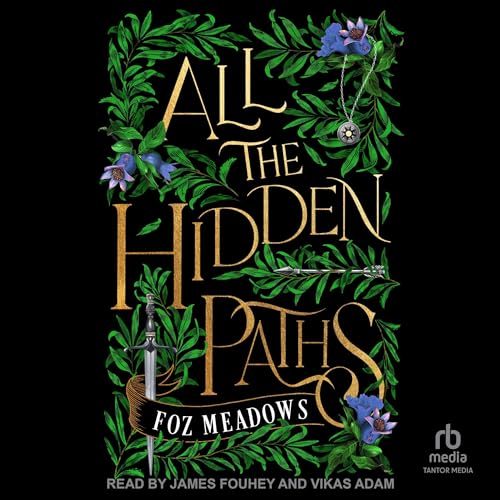 All the Hidden Paths by Foz Meadows