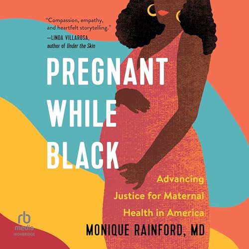 Pregnant While Black by Monique Rainford MD