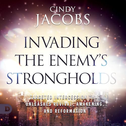 Invading the Enemy's Strongholds