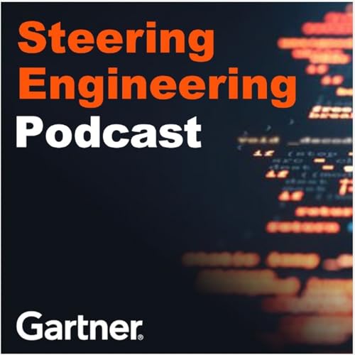 Steering Engineering, Gartner Podcast for Software Engineering Leaders by Gartner