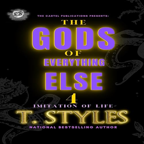 The Gods of Everything Else 4: Imitation of Life by T. Styles