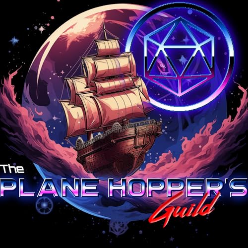 The Plane Hopper's Guild: A Dungeons and Dragons Podcast by The Plane Hopper's Guild