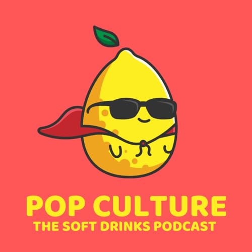 Pop Culture: The Soft Drinks Podcast
