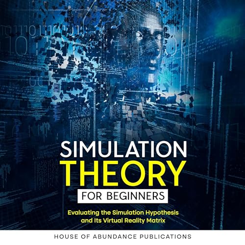 Simulation Theory for Beginners