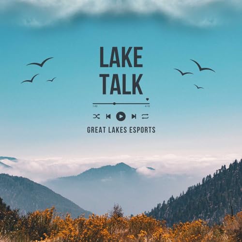 Lake Talk by Great Lakes Esports