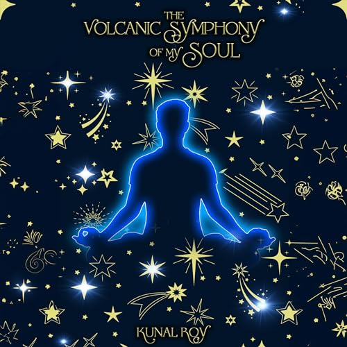 The Volcanic Symphony of My Soul by kunal roy