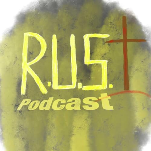 R.U.S.T Podcast by Kirk Space