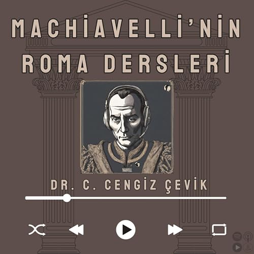 Machiavelli'nin Roma Dersleri by Dr. C. Cengiz Çevik