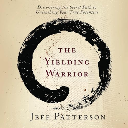 The Yielding Warrior by Jeff Patterson